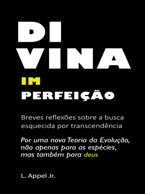 Title details for DIVINA IMPERFEIÇÃO--Breves reflexões sobre a busca esquecida por transcendência by L. Appel Jr. - Available